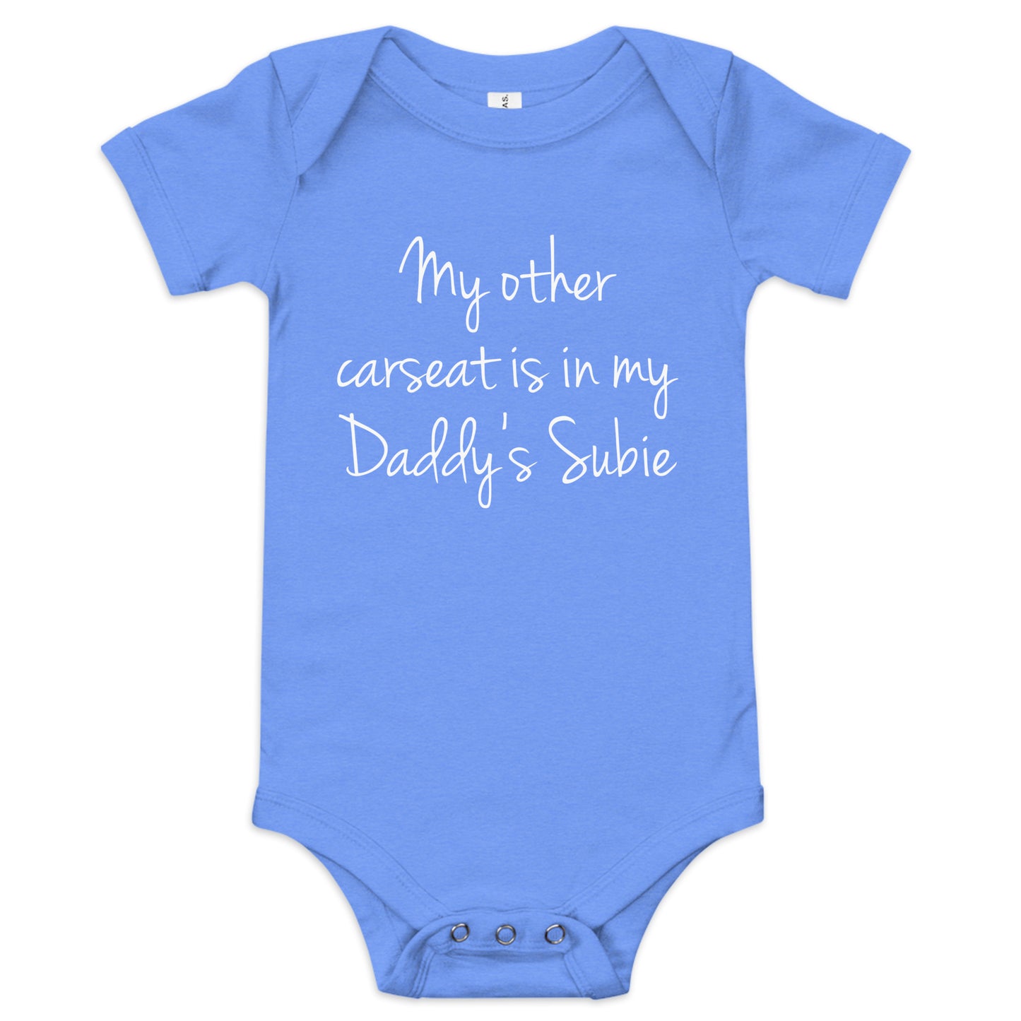 My other car seat is in my daddy's subie onesie