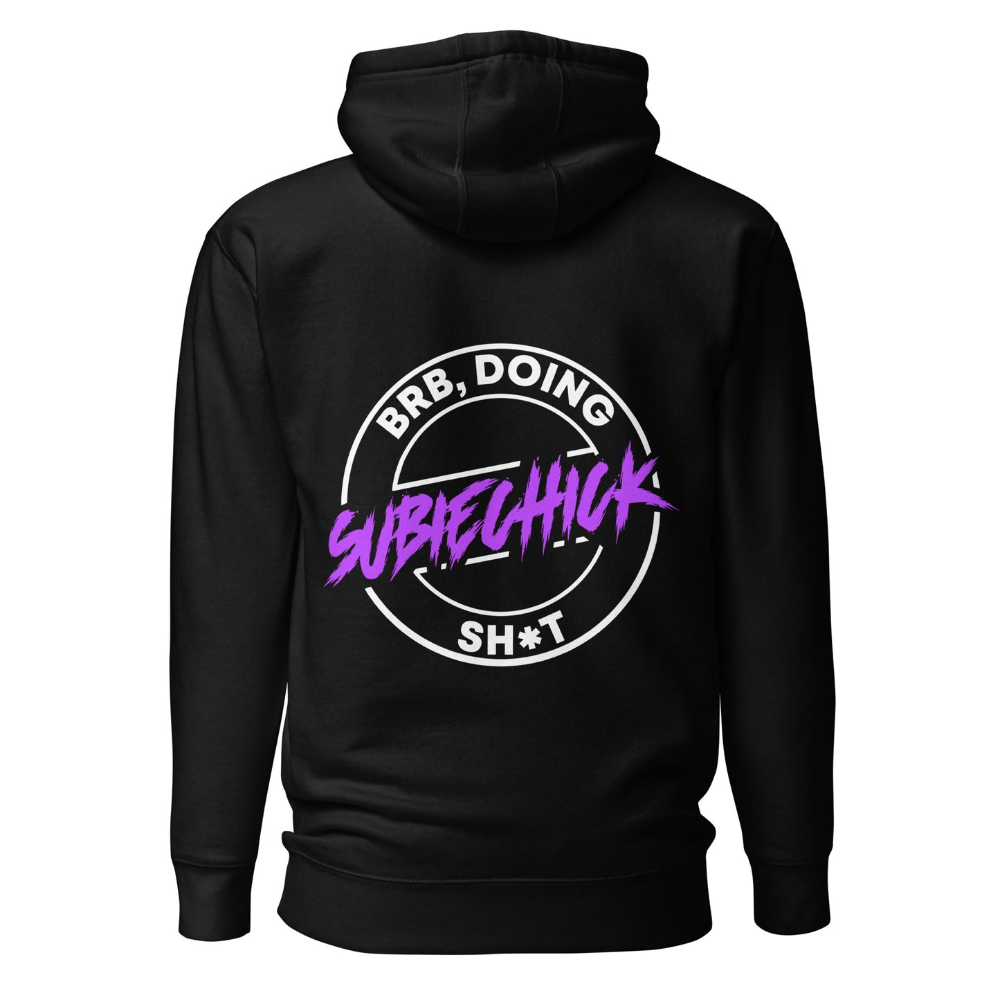 BRB Doing Subiechick Sh*t Hoodie (V2)